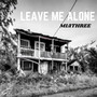 Leave Me Alone (Explicit)