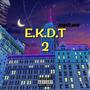 E.K.D.T 2 (Explicit)