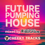Future Pumping House (Mixed by General Bounce)
