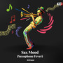 Sax Mood (Saxophone Fever)