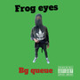 Frog Eyes (Explicit)