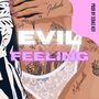 Evil Feeling (Explicit)