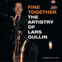 Fine Together - The Artistry Of Lars Gullin