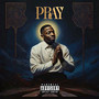 Pray (Explicit)