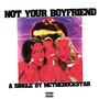 #NotYourBF (Explicit)