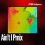 Aint I (Pmix) (feat. Bigg Sparcc) [Explicit]