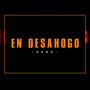 En Desahogo