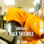 Walk This Mile (Explicit)