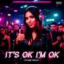 It's Ok I'm Ok (House Remix) [Explicit]