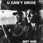 U Can't Drive (Explicit)