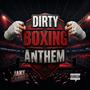 Dirty Boxing Anthem (Explicit)