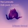 The Lovecats (Folk Punk Version)