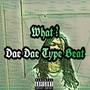 What?-Dae Dae Type Beat