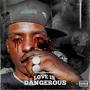 Love Is Dangerous (Explicit)