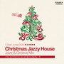 Five Star Christmas Jazzy House - Classy X-Mas Party Jazz & Groove Mix