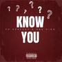 Know You (feat. HBK King) [Explicit]