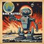 DARK MATTER (Explicit)