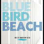 BLUE BIRD BEACH