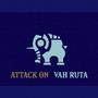 Attack on Vah Ruta (From 