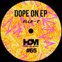 Dope On EP