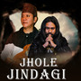 Jhole Jindagi