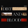 Dirt and Blood