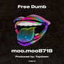 Free Dumb (Explicit)