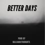 BETTER DAYS