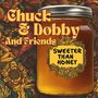 Sweeter Than Honey: Chuck & Dobby & Friends