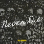 Never Die