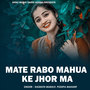 Mate Rabo Mahua Ke Jhor Ma