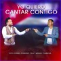 Yo Quiero Cantar Contigo (feat. Mixael Cabrera)