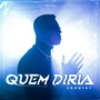 Quem Diria (Remix)