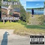 This Dog Ain't Farming **** (Explicit)