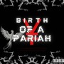 Birth Of A Pariah (Explicit)