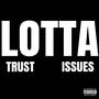 Trust Issues (Explicit)