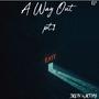A Way Out Pt. 1