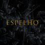 Espelho (Explicit)