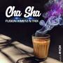 Cha Sha (feat. Metz N Trix)