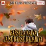 Barsela Naina Jaise Barse Badariya