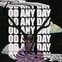 od (overdose) any day (feat. 767_, AWN_, Om Liebert & TaufiqOMG) [Explicit]