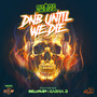 DNB Until We Die (Explicit)