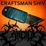 Craftsman Shiv (Explicit)