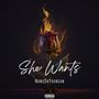 She Wants (Explicit)