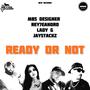 Ready or Not (feat Rey7eandro LADY G & Jaystackz) [Explicit]