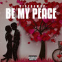 Be My Peace (Explicit)