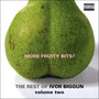 More Fruity Bits! The Rest of Ivor Biggun Volume 2 (Explicit)