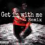 Get in with me (Remix) [Explicit]