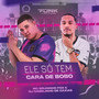 Ele Só Tem Cara de Bobo (Explicit)