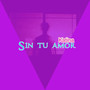 Sin tu amor